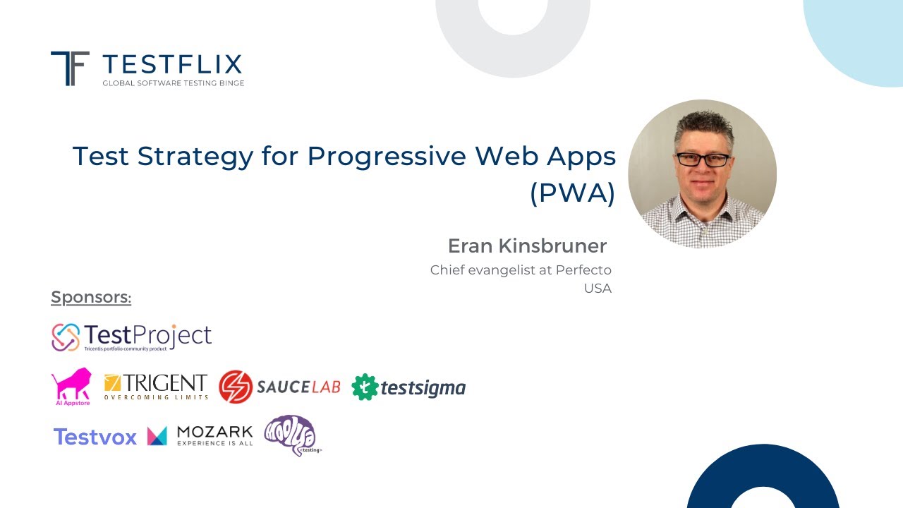 “Test Strategy for Progressive Web Apps (PWA)” by Eran Kinsbruner | TestFlix 2020