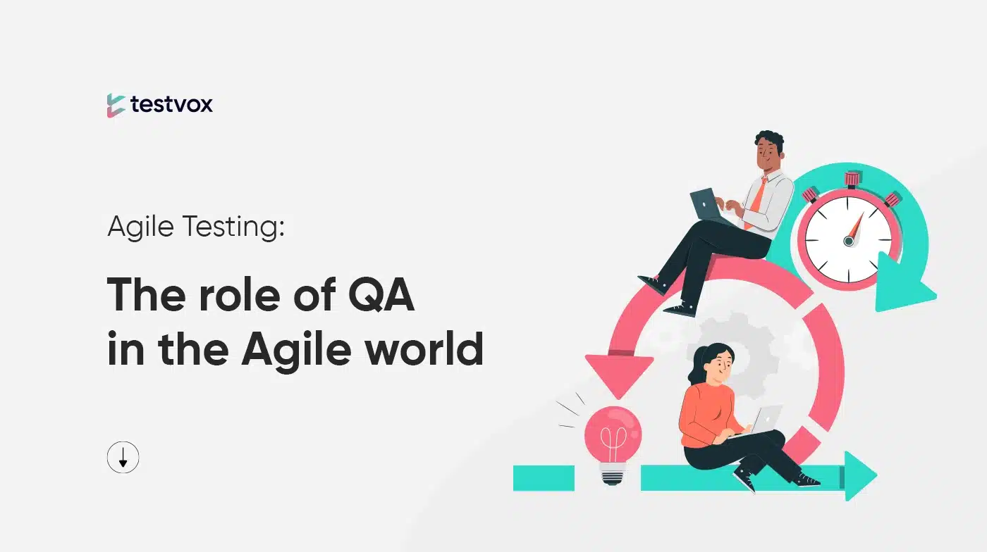 Agile Testing: The role of QA in the Agile world