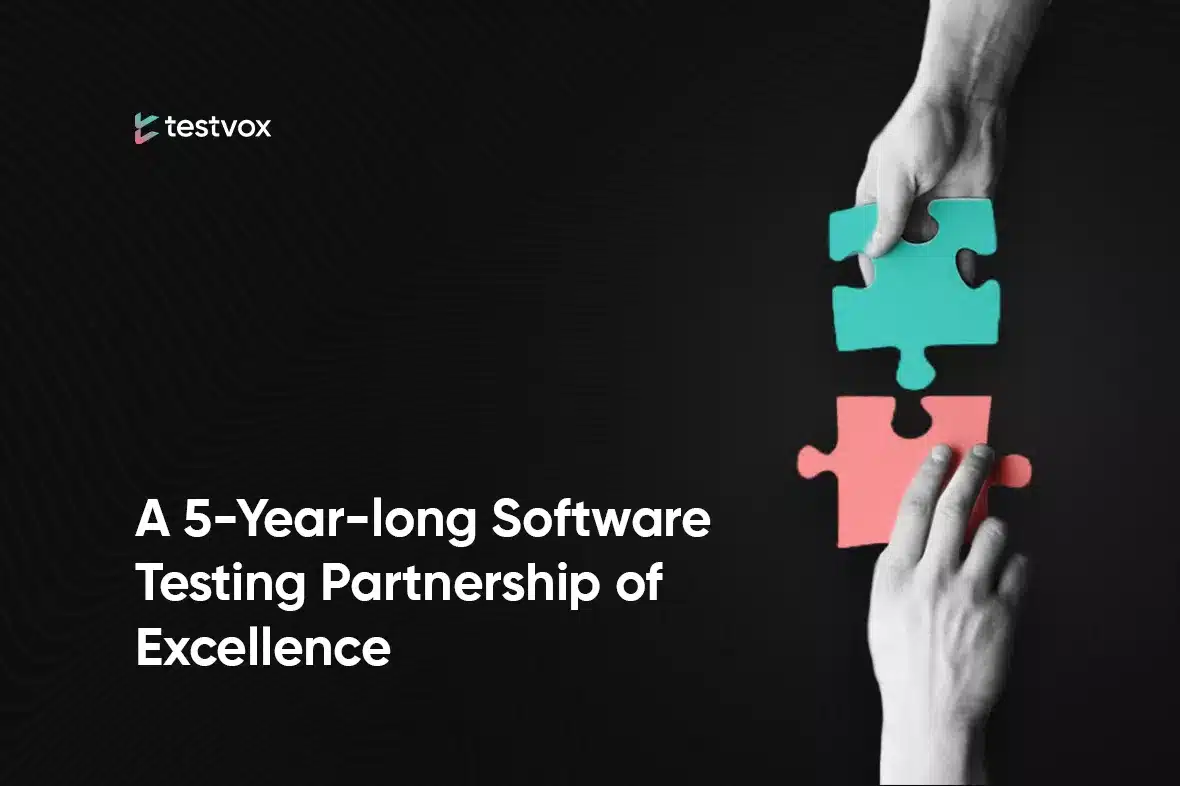 5-Year long Software Testing Partnership of Excellence between Testvox and Storilabs