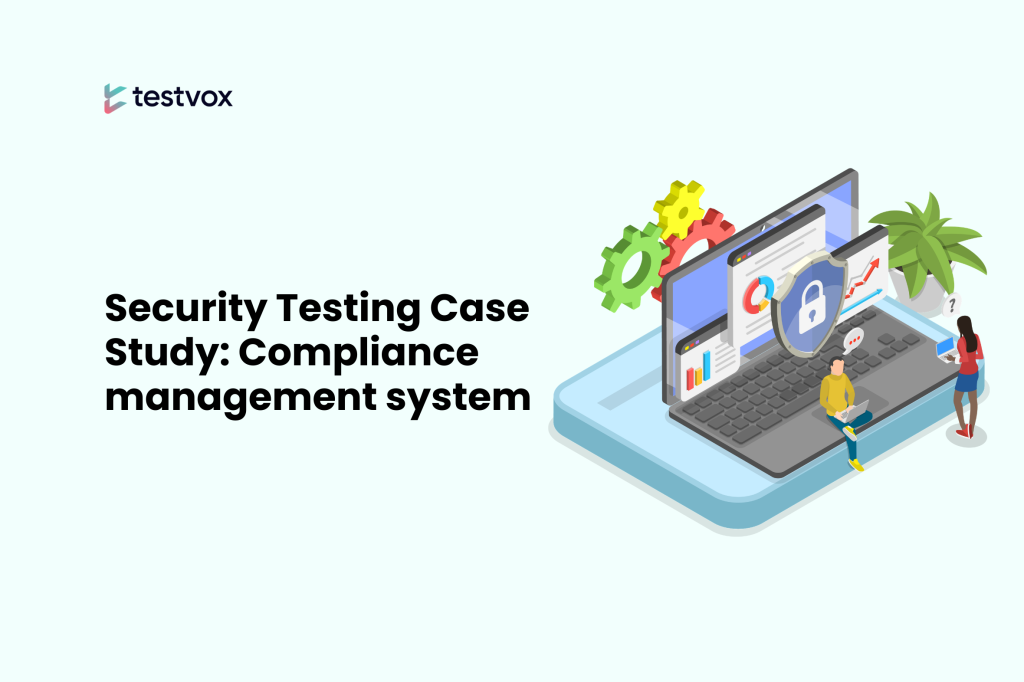 Security Testing Case Study: Compliance management system