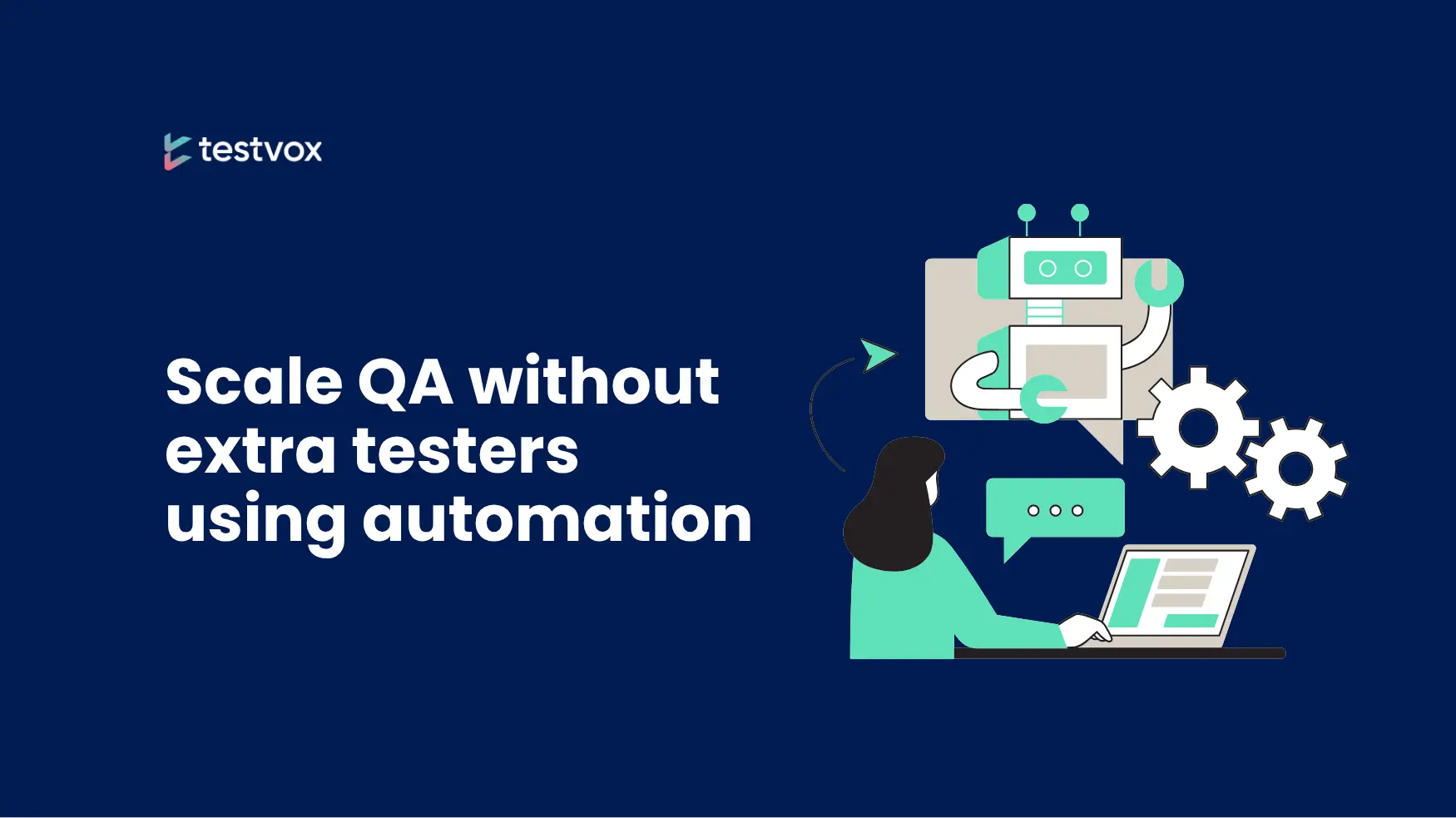 Scale QA without extra testers using automation