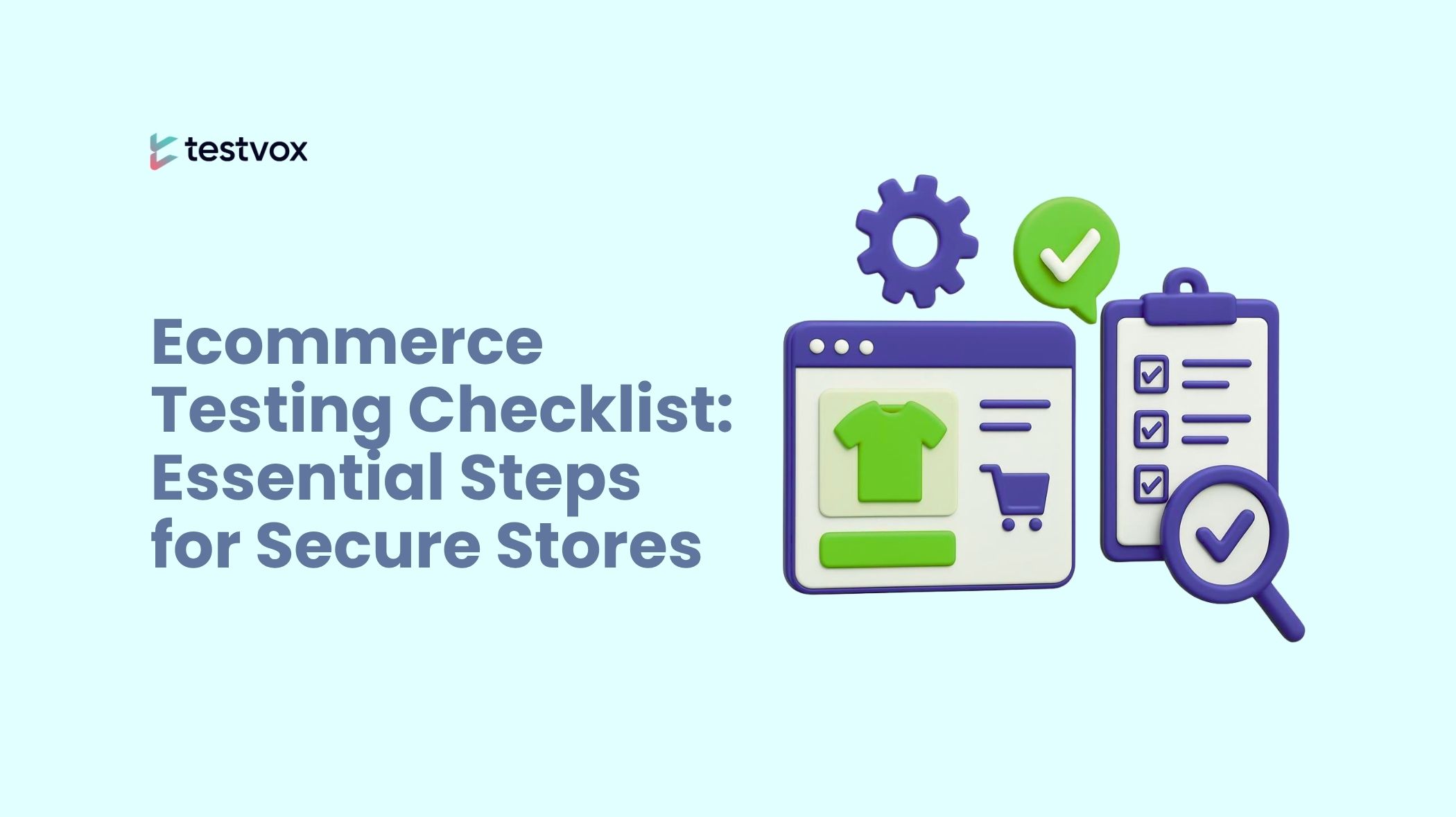 Ecommerce Testing Checklist: Essential Steps for Secure Stores