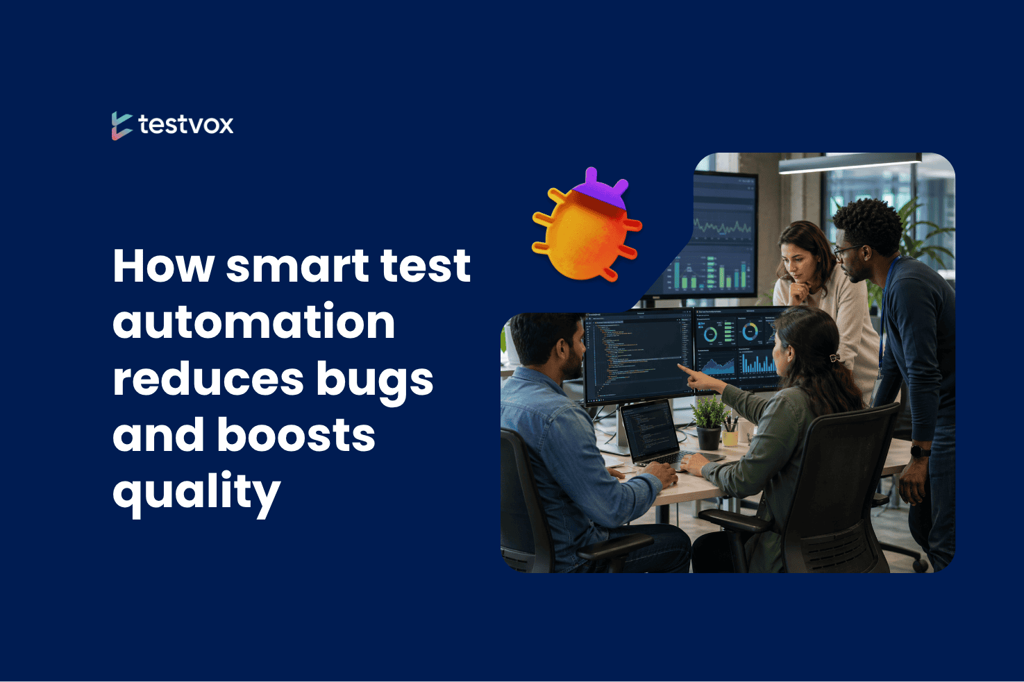 How smart test automation reduces bugs and boosts quality