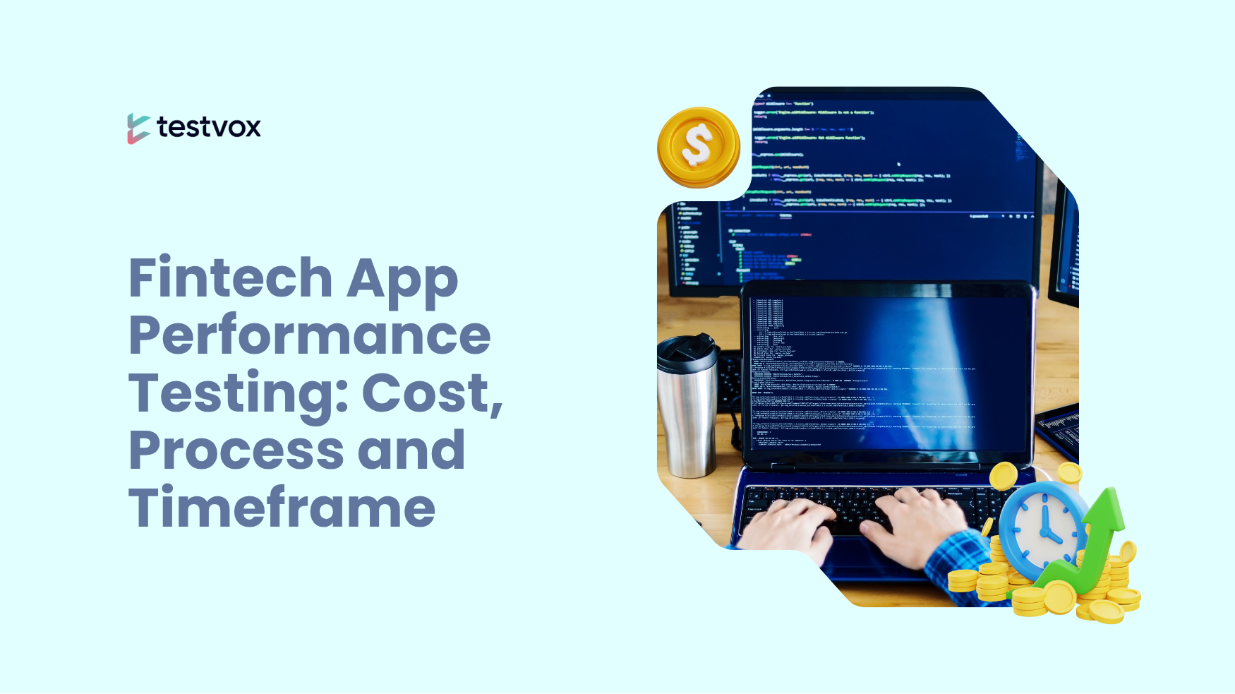 Fintech Application Performance Testing: Cost, Process & Timeframe