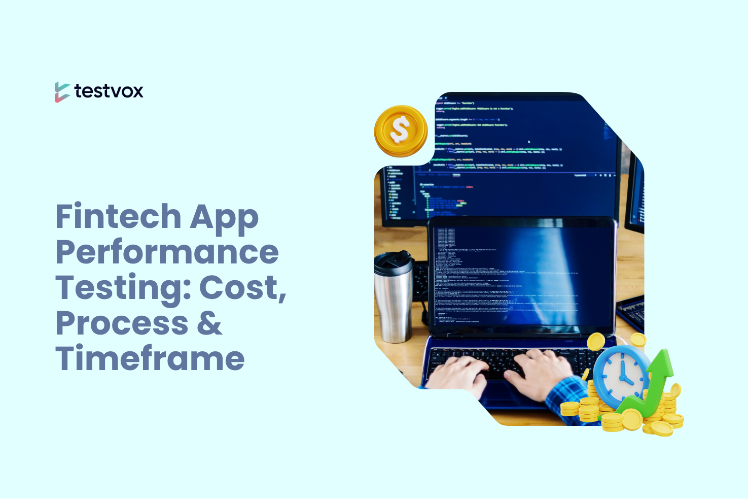 Fintech Application Performance Testing: Cost, Process & Timeframe