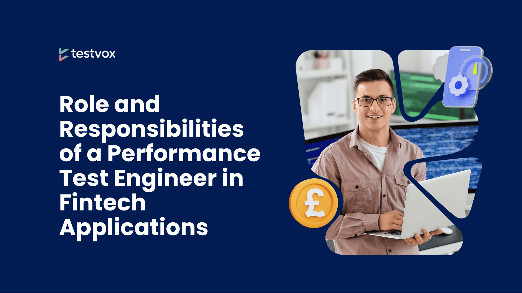 Explore the role and responsibilities of a performance test engineer in fintech. From test planning to compliance, learn essential skills for scalable financial systems with Testvox.